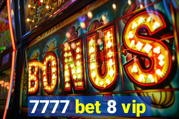 7777 bet 8 vip